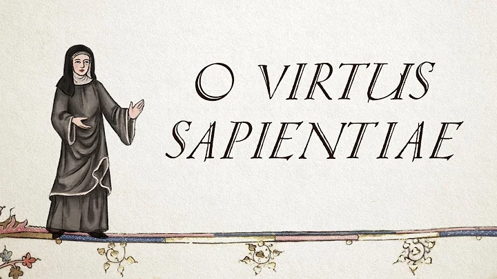 O Virtus Sapientiae - Hildegard Von Bingen - (Than...