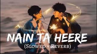 Nain Ta Heere Slowed   Reverb   Jug Jug Jeeyo   Lofi Vibes