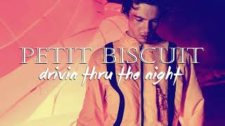 ★  PETIT BISCUIT - Drivin Thru The Night [Jai Wolf Remix]
