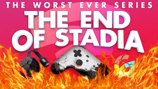 Worst Ever: The End Of Stadia  Rerez