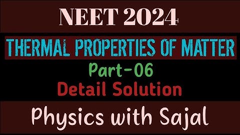 NEET PHYSICS PYQ SOLUTION|| THERMAL PROPERTIES OF MATTER|| PART-06