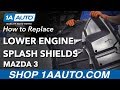How to Replace Lower Engine Splash Shields 2003-09 Mazda 3