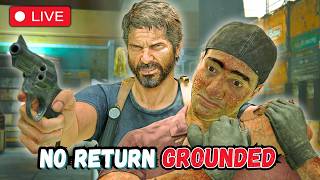 🔴 The Last of Us 2 ● NO RETURN Grounded Runs || Daily Run @OreVsWorld
