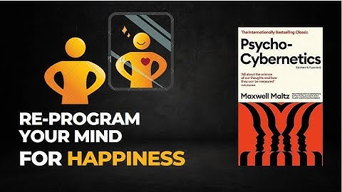 Master Your Self Image - PSYCHO CYBERNETICS by Maxwell Maltz - Free Audiobook Summary