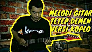 TETEP DEMEN VERSI KOPLO - GITAR MELODI COVER TARLING CIREBON