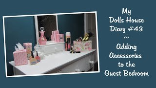 My Dolls House Diary #43 - Adding Accessories to the Guest Bedroom