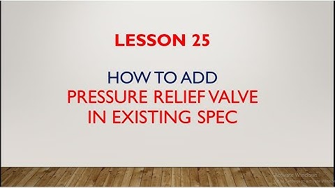 [PDMS]\LESSON 25_HOW TO ADD PRESSURE RELIEF VALVE IN PDMS
