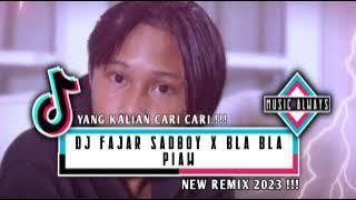 DJ FAJAR SADBOY X BLA BLA - PIAW REMIX VIRAL TIKTOK 2023