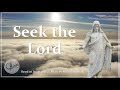 Seek The Lord (While He May Be Found) | Roc O&#39;Connor SJ | Catholic Hymn w/ Lyrics | Sunday 7pm Choir