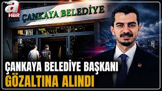 Çankaya Belediye Başkanı Hüseyin Can Güner gözaltına alındı | A Haber