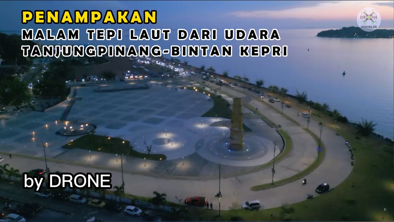 DRONE MALAM TEPI LAUT TANJUNGPINANG || TAMAN LAMAN BUNDA Tepi Laut || Pelabuhan SRI BINTAN PURA