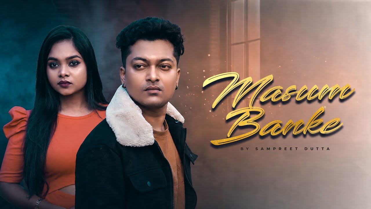 Masum Banke Dil Todte Ho | Sampreet Dutta | Sad Song | Official Video | #New Hindi #sad Song #bewafa Masum Banke Dil Todte Ho | Sampreet Dutta | Sad Song | Official Video | #New Hindi #sad Song #bewafa