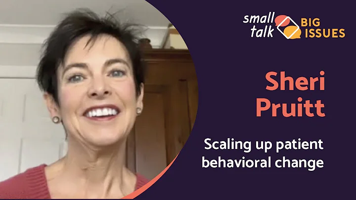 Scaling up patient behavioral change - Sheri Pruit...