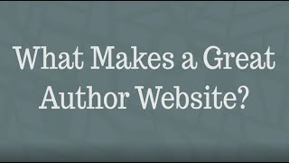 What Makes a Great Author Website