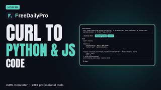 Full How to Convert a cURL Command to JavaScript or Python with cURL Converter | FreeDailyPro Guide