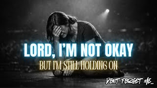  Lord Im Not Okay But Im Still Here  Worship Song For Those Waiting On God  Sanctus