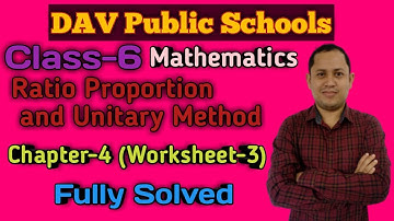DAV Class 6 Maths | Ratio Proportion and Unitary Method | Chapter-4 (Worksheet-3)
