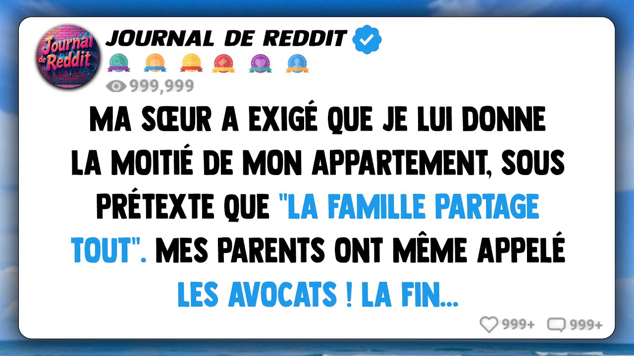 Ma sœur m'a exigé de lui donner la moitié de mon appartement parce que 