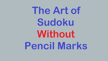 Sudoku Primer 224 - The Art of Sudoku Without Candidates