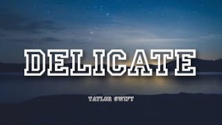 Delicate - Taylor Swift | Lyrics