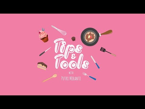 Tips & Tools : Tools Untuk Membuat Dessert