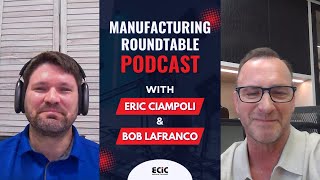 Running a Manufacturing Business with a Lean Mindset | Bob Lafranco | Manufacturing Roundtable