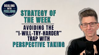 Avoiding The “I-Will-Try-Harder” Trap With Perspective Taking | Strategy of The week by Marc Brackett 667 views 2 months ago 3 minutes, 7 seconds