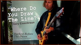 Gary Eisenbraun | Where Do You Draw The Line?