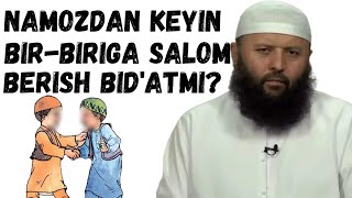 NAMOZDAN KEYIN SALOM BERISH BID'ATMI?-(Shayx Sodiq Samarqandiy)