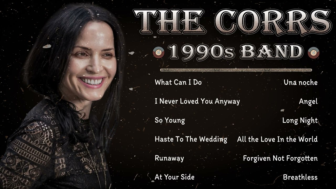 Best of The Corrs Playlist | Dreams, Breathless, Summer Sunshine