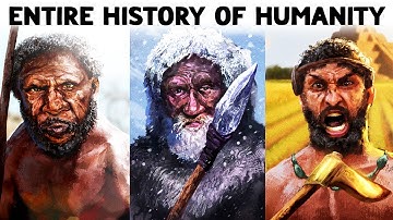 The Entire History of Humanity