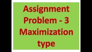 Assignment Problem   maximisation type   3