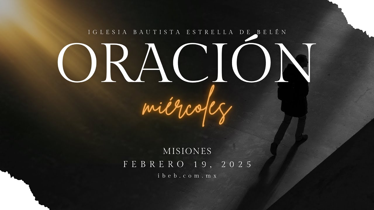 Culto de Oración - Miércoles 19 de Febrero, 2025 - YouTube