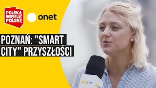 Miasto kultury i technologii. Poznań to "Smart City" przyszłości, które nie zapomina o przeszłości