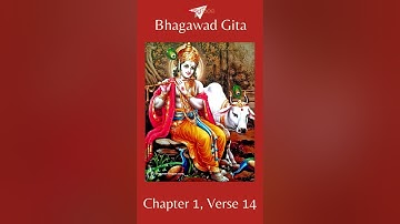 Bhagawad Gita Chapter 1 Verse 14