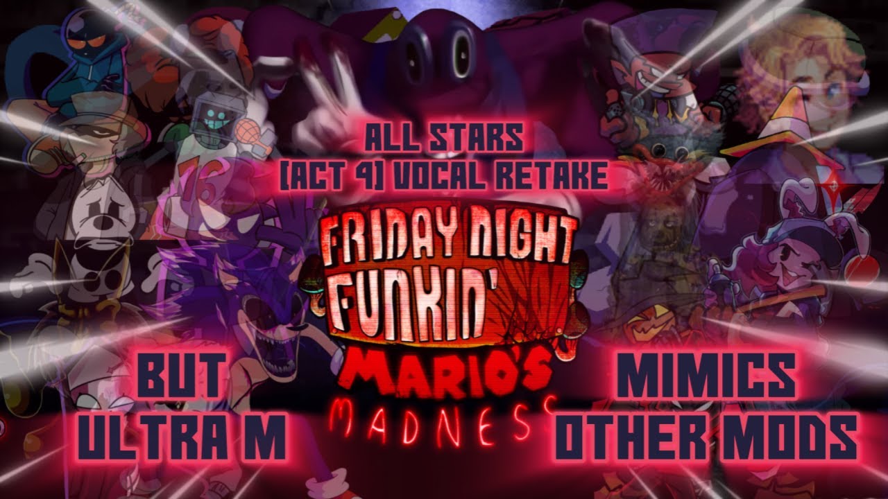 FNF All Stars (Act 4 (Vocal Retake)) but Ultra M mimics other characters from other mods