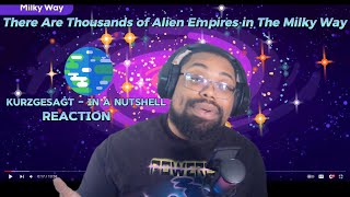 There Are Thousands of Alien Empires in The Milky Way | Kurzgesagt Reaction