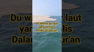 Inilah Dua Warna Air Laut Yang Berbeda Tertulis Dalam Al - Quran Resimi