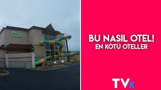 En Kötü Oteller - Bu Nasıl Otel