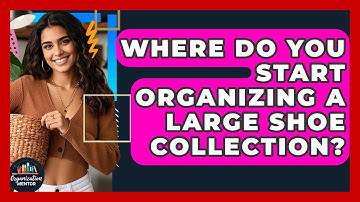 Where Do You Start Organizing A Large Shoe Collection? - Your Organization Mentor