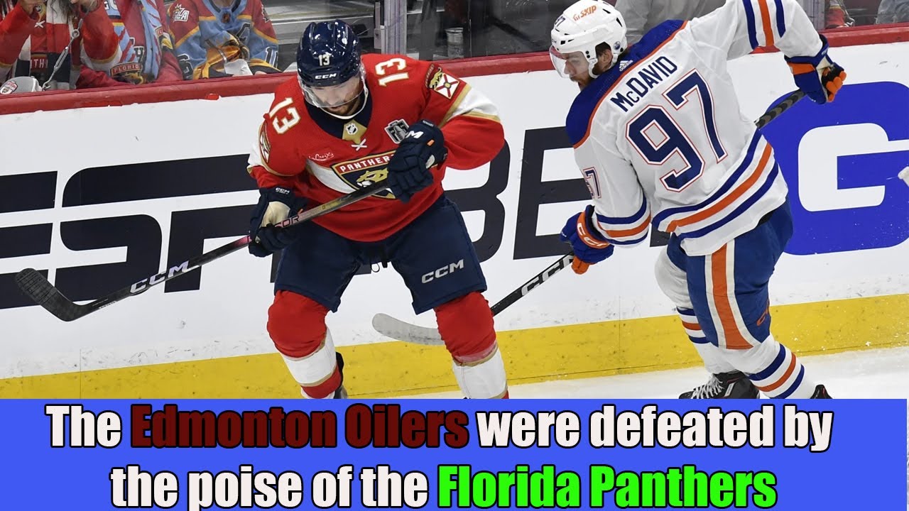 Edmonton Oilers fall short against poise of experienced Florida ...