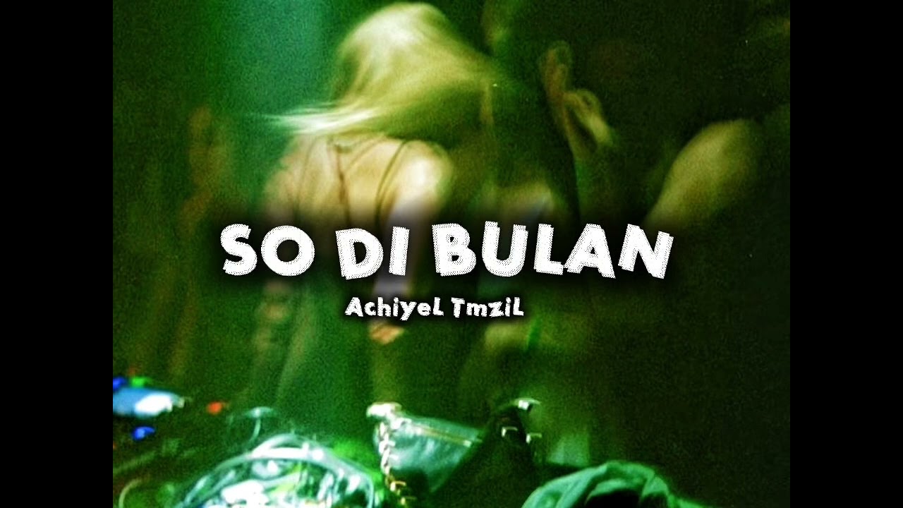 SO DI BULAN ( AchiyeL TmziL ) 
