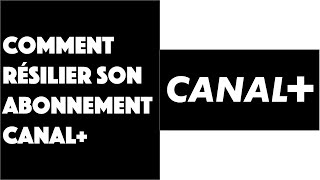 Comment resilier Canal Plus sans frais ?