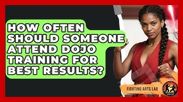 How Often Should Someone Attend Dojo Training for Best Results? - Fighting Arts Lab