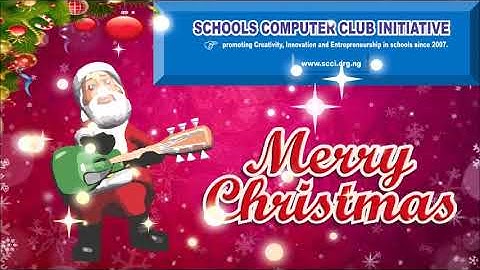 We Wish You A Merry Christmas - Courtsey, Schools Computer Club Initiative (SCCI), www.scci.org.ng