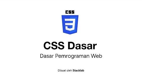 Belajar CSS Dasar (Tutorial Lengkap)
