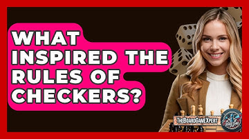 What Inspired The Rules Of Checkers? - The Board Game Xpert
