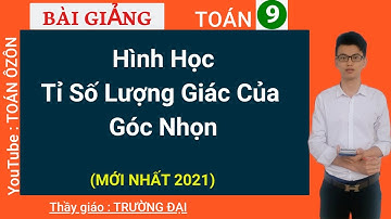 Hình Học - Toán 9- Tỉ số lượng giác của góc nhọn