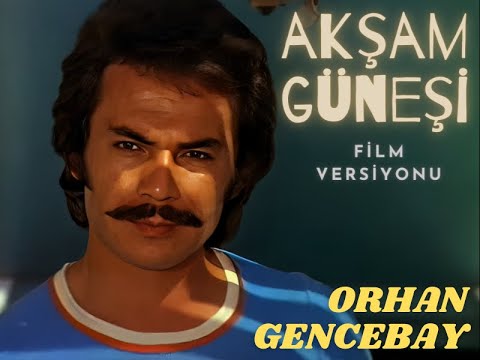 Orhan Gencebay | Akşam Güneşi (Film Versiyonu -Tam Hali)