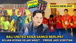 PSSI TURUN TANGAN❗Bali united Kena Sanksi Berlipat▪️Bojan Hodak Kejar Wasit▪️Persib Bandung pinjol
